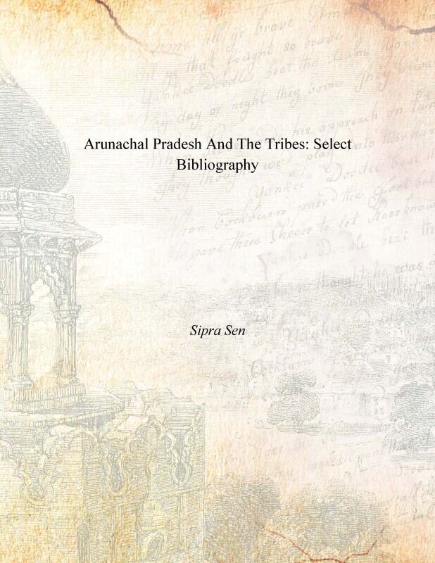 Arunachal Pradesh and the Tribes: Select Bibliography - Gyan Books