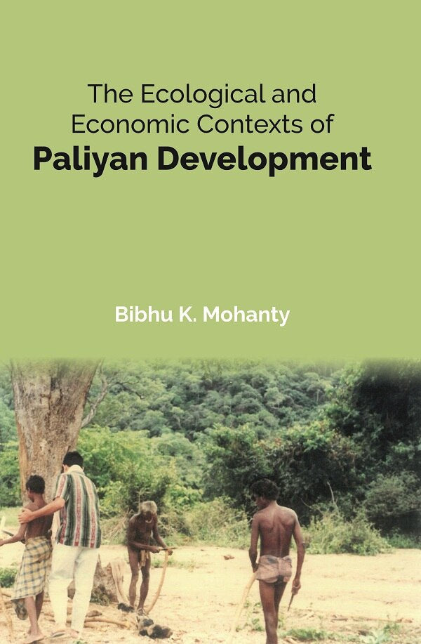 The Ecological and Economic Contexts of Paliyan Development - Gyan Books