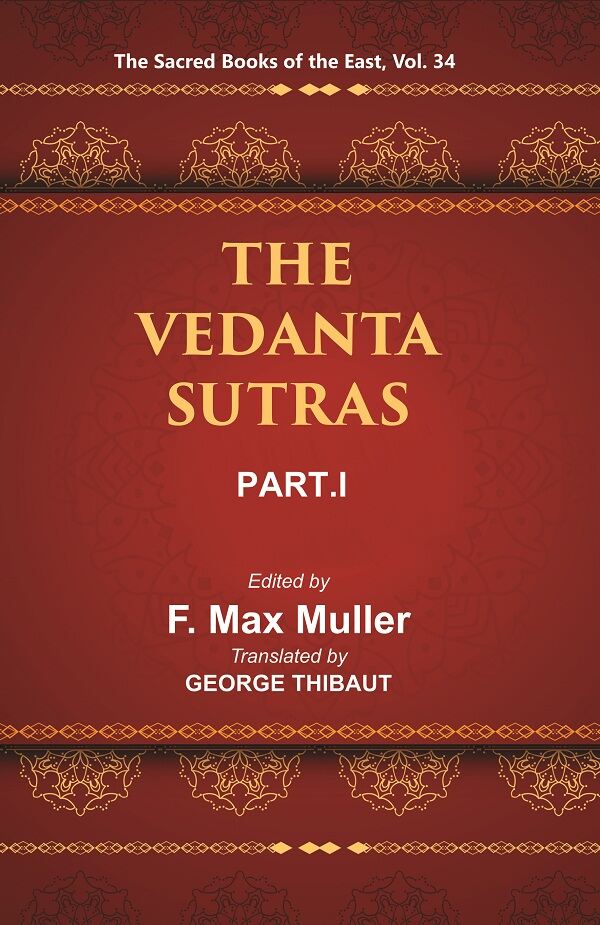 The Sacred Books of the East (THE VEDANTA-SUTRAS, PART-I) 34th - Gyan Books