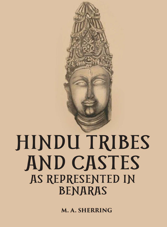 Hindu Tribes And Castes As Represented In Benaras - Gyan Books