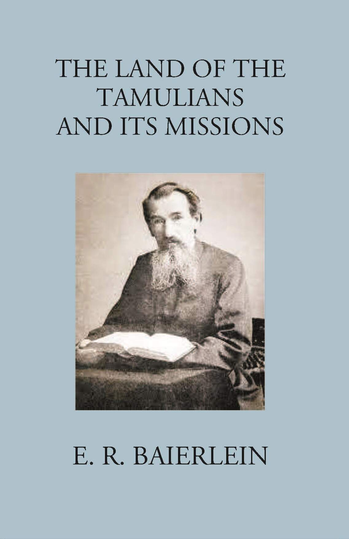 The Land Of The Tamilians And Its Missions - Gyan Books