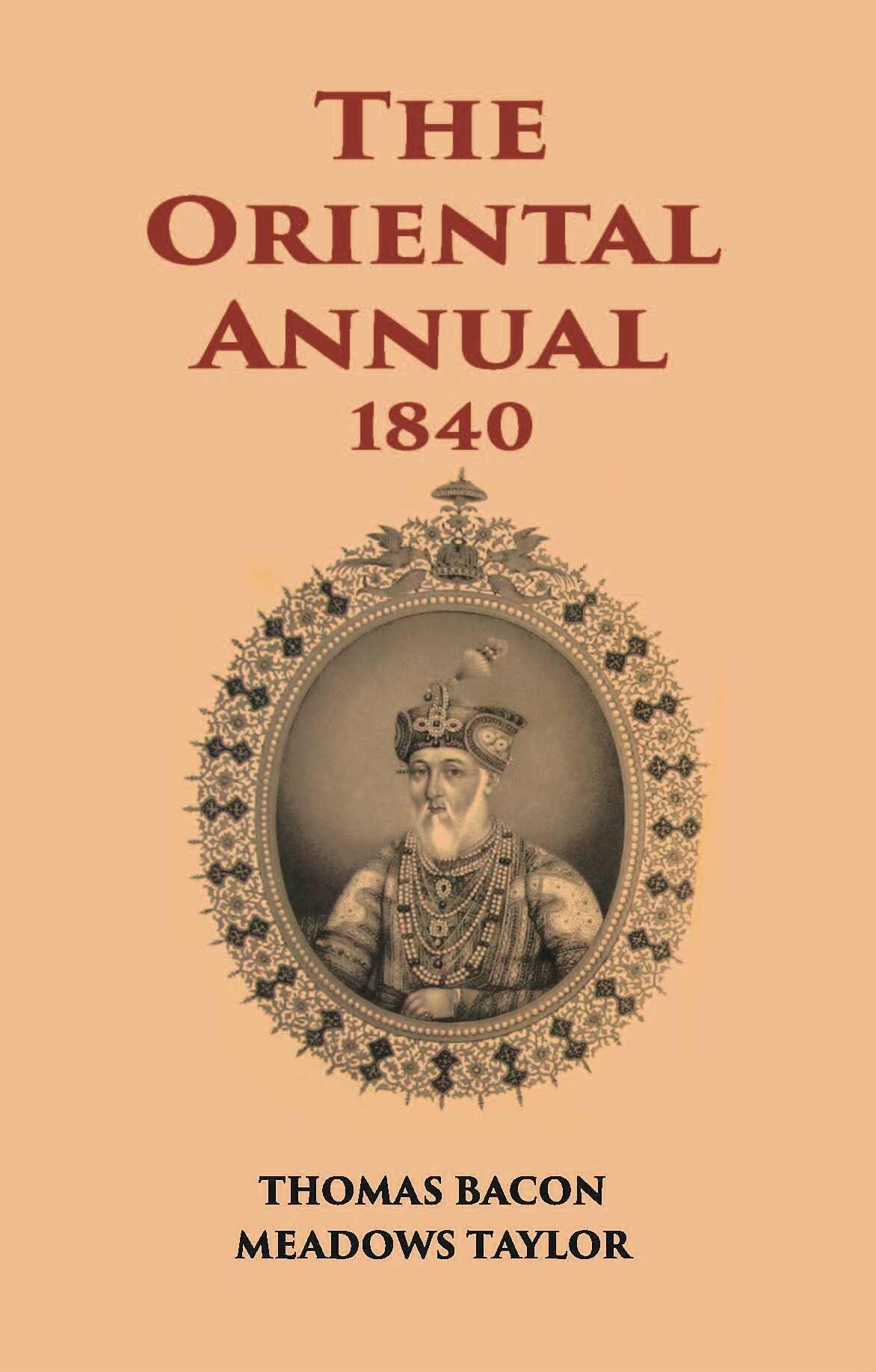 The Oriental Annual:- Containing A Series Of Tales, Legends, & Historical Romances - Gyan Books
