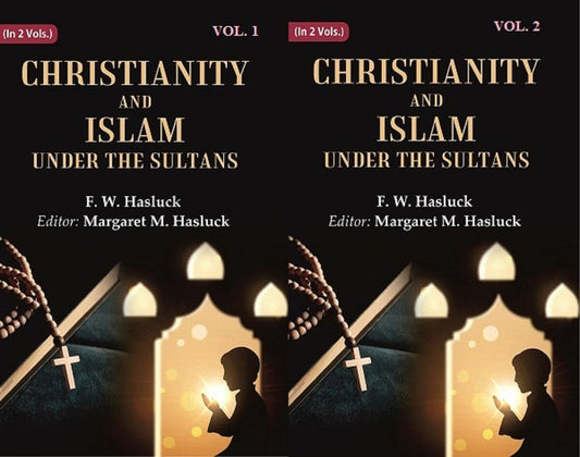 Christianity and Islam Under the Sultans 2 Vols. Set - Gyan Books