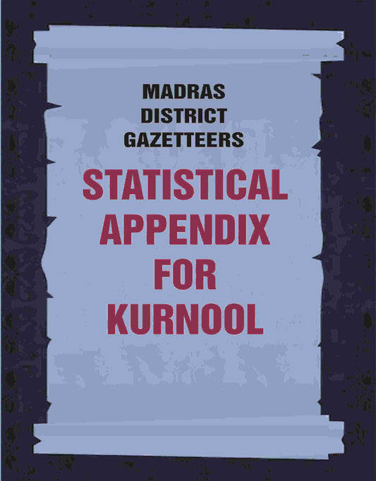Madras District Gazetteers: Statistical Appendix For Kurnool 10th - Gyan Books