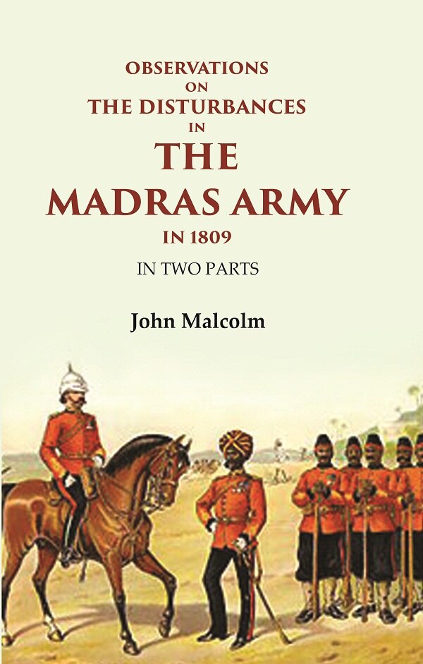 Observations on the Disturbances in the Madras Army in 1809: In Two Parts - Gyan Books