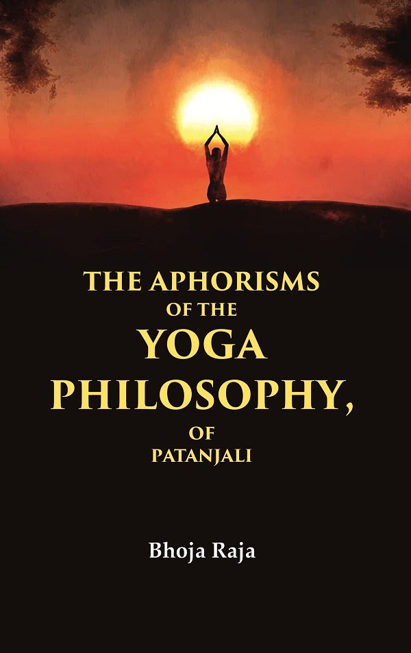 The Aphorisms of the Yoga Philosophy, of Patanjali - Gyan Books