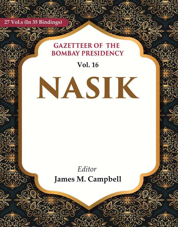 Gazetteer of the Bombay Presidency: Nasik 16th - Gyan Books