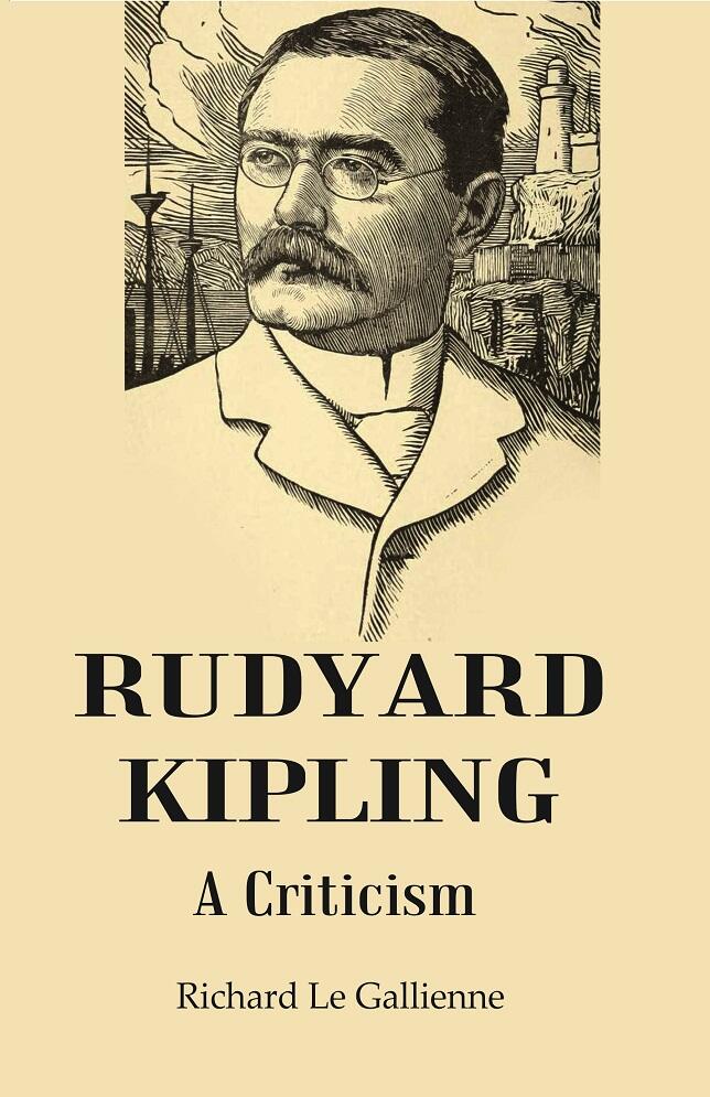 Rudyard Kipling: A Criticism - Gyan Books