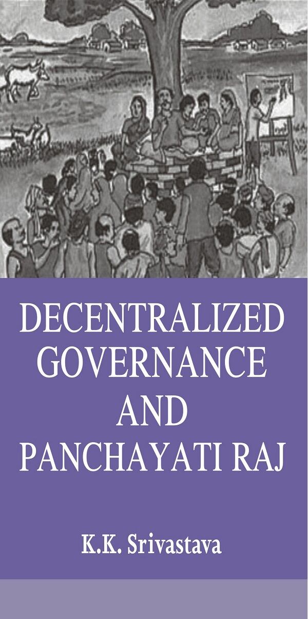 Decentralized Governance and Panchayati Raj - Gyan Books