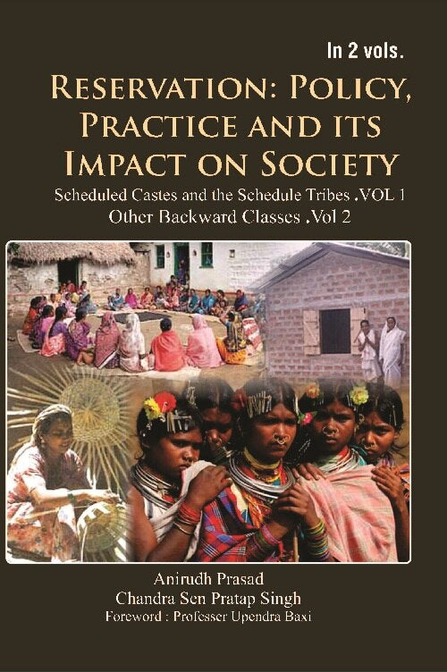 Reservation : Policy, Practice and Its Impact On Society : Scheduled Castes and Scheduled Tribes Vol. 1st - Gyan Books