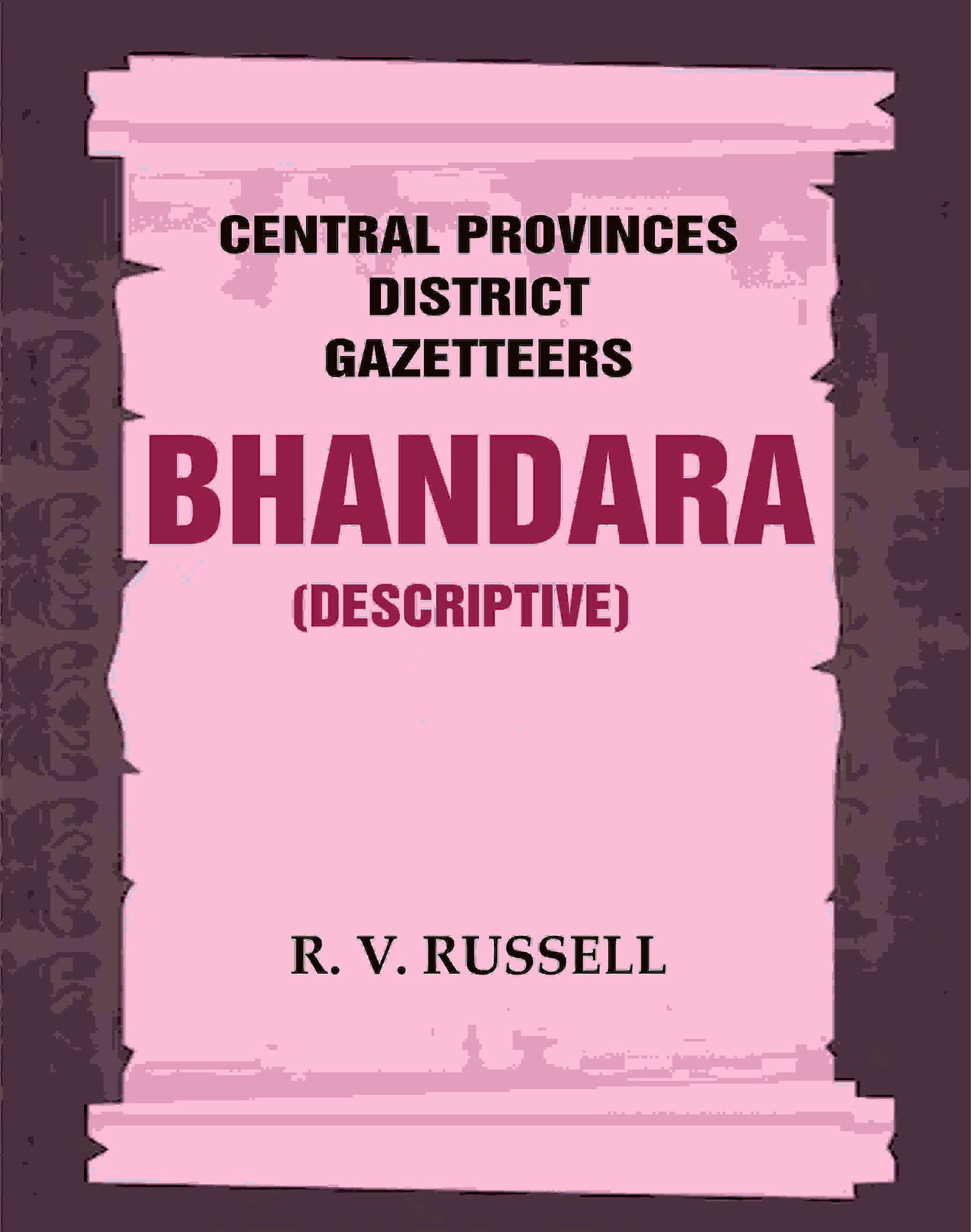 Central Provinces District Gazetteers: Bhandara (Descriptive) 5th, Vol. A - Gyan Books
