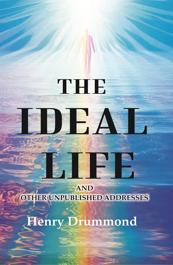The Ideal Life: And other Unpublished Addresses - Gyan Books
