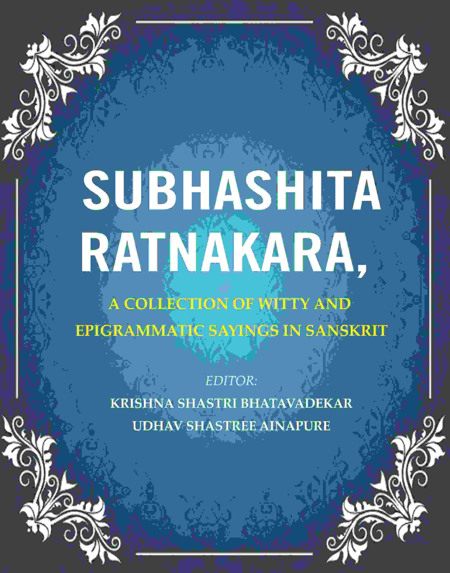 Subhashita Ratnakara: A Collection of Witty and Epigrammatic Sayings in Sanskrit - Gyan Books