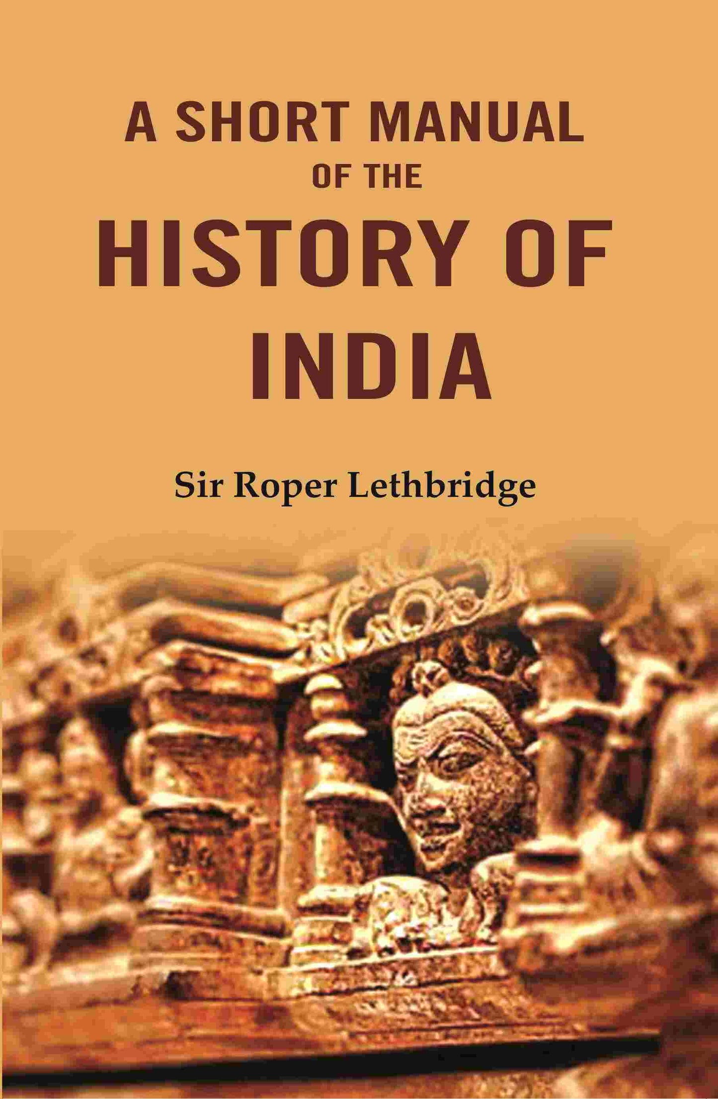 A Short Manual of the History of India - Gyan Books