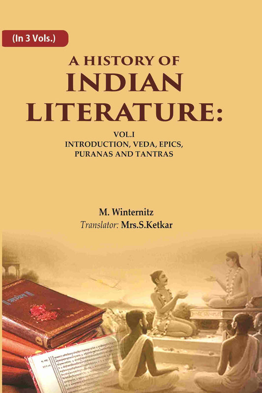 A History of Indian Literature: Vol.I Introduction, Veda, Epics, Puranas and Tantras 1st - Gyan Books