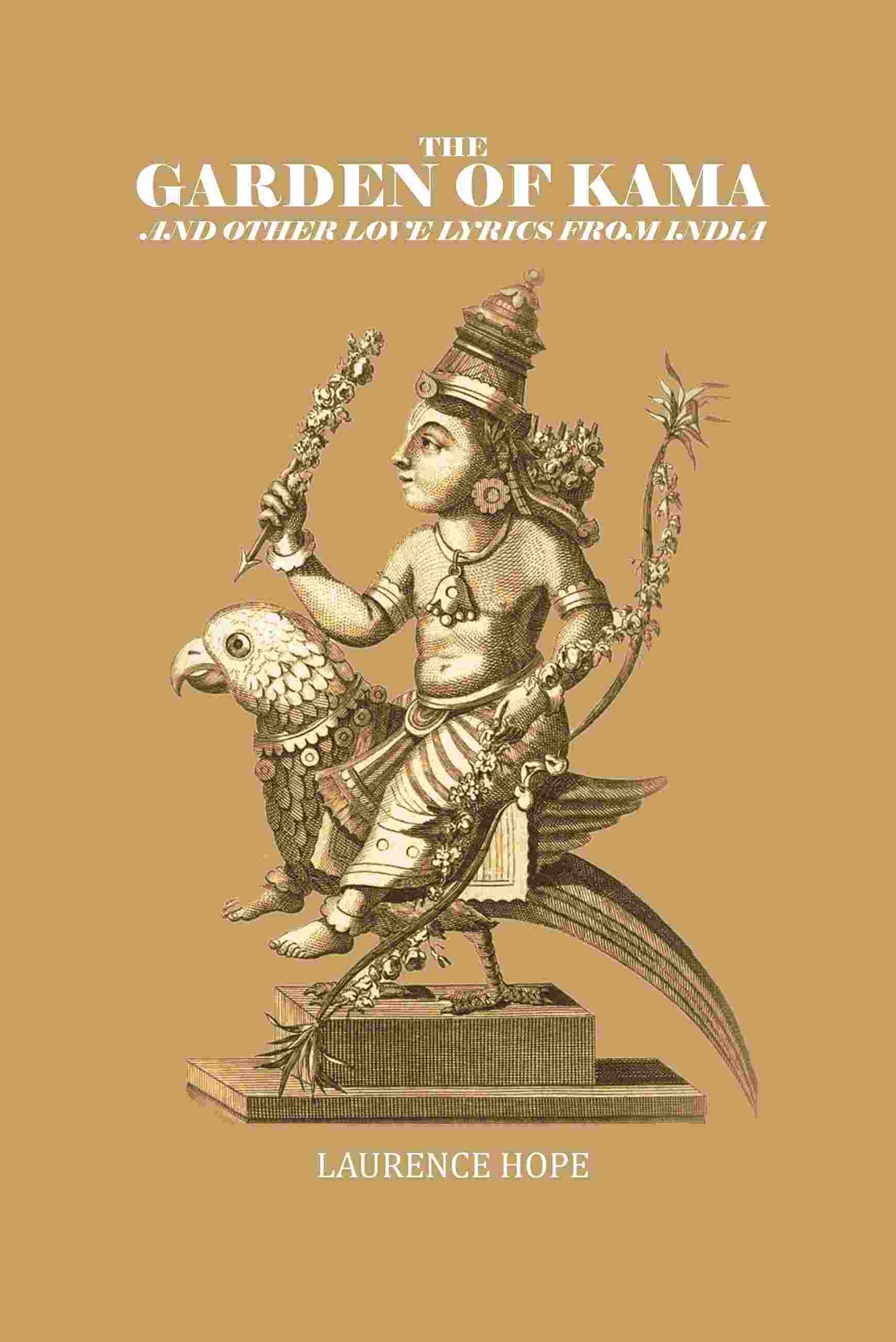The Garden of Kama And Other Love Lyrics From India - Gyan Books