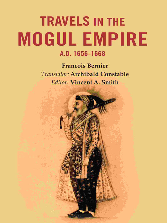 Travels in The Mogul Empire A.D. 1656-1668 - Gyan Books
