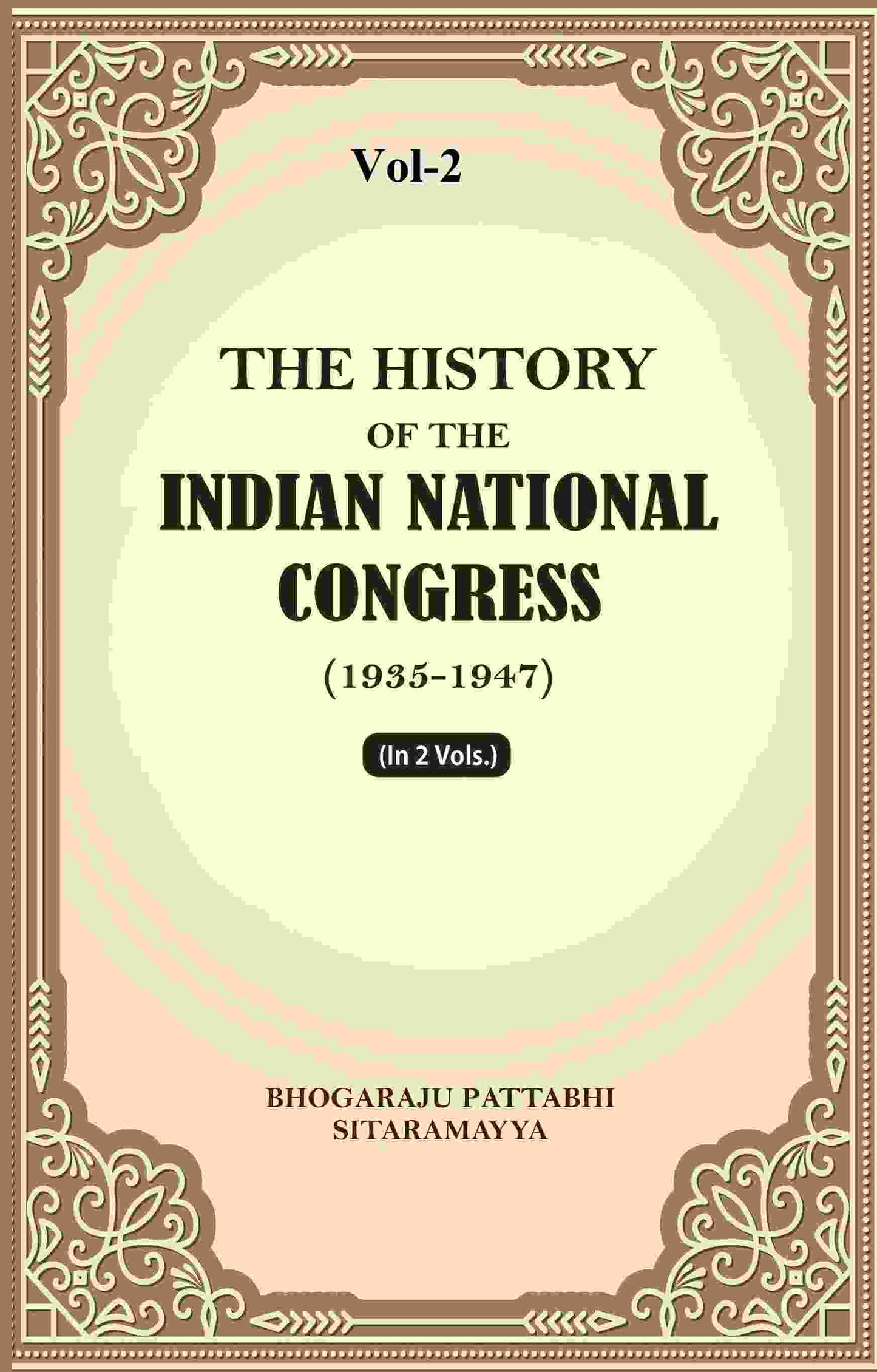 The History Of The Indian National Congress (1935-1947) 2nd - Gyan Books