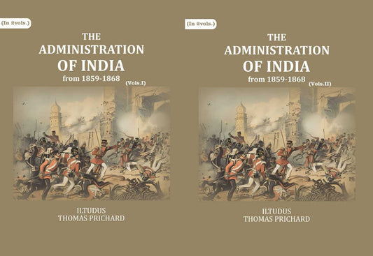 The Administration of India: from 1859-1868 (2 Vols. Set) - Gyan Books