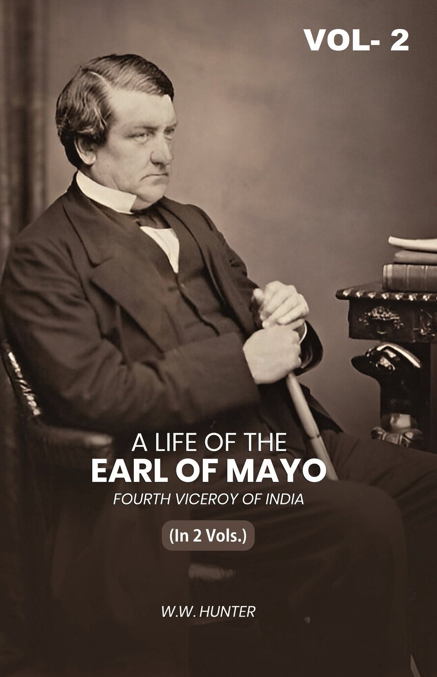 A Life of the Earl of Mayo Fourth Viceroy of India (2nd) - Gyan Books