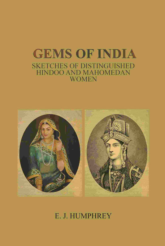 Gems of India: Sketches of Distinguished Hindoo and Mahomedan Women - Gyan Books