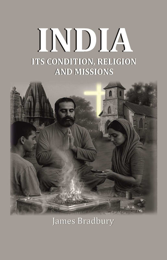 India: Its Condition, Religion, and Missions - Gyan Books