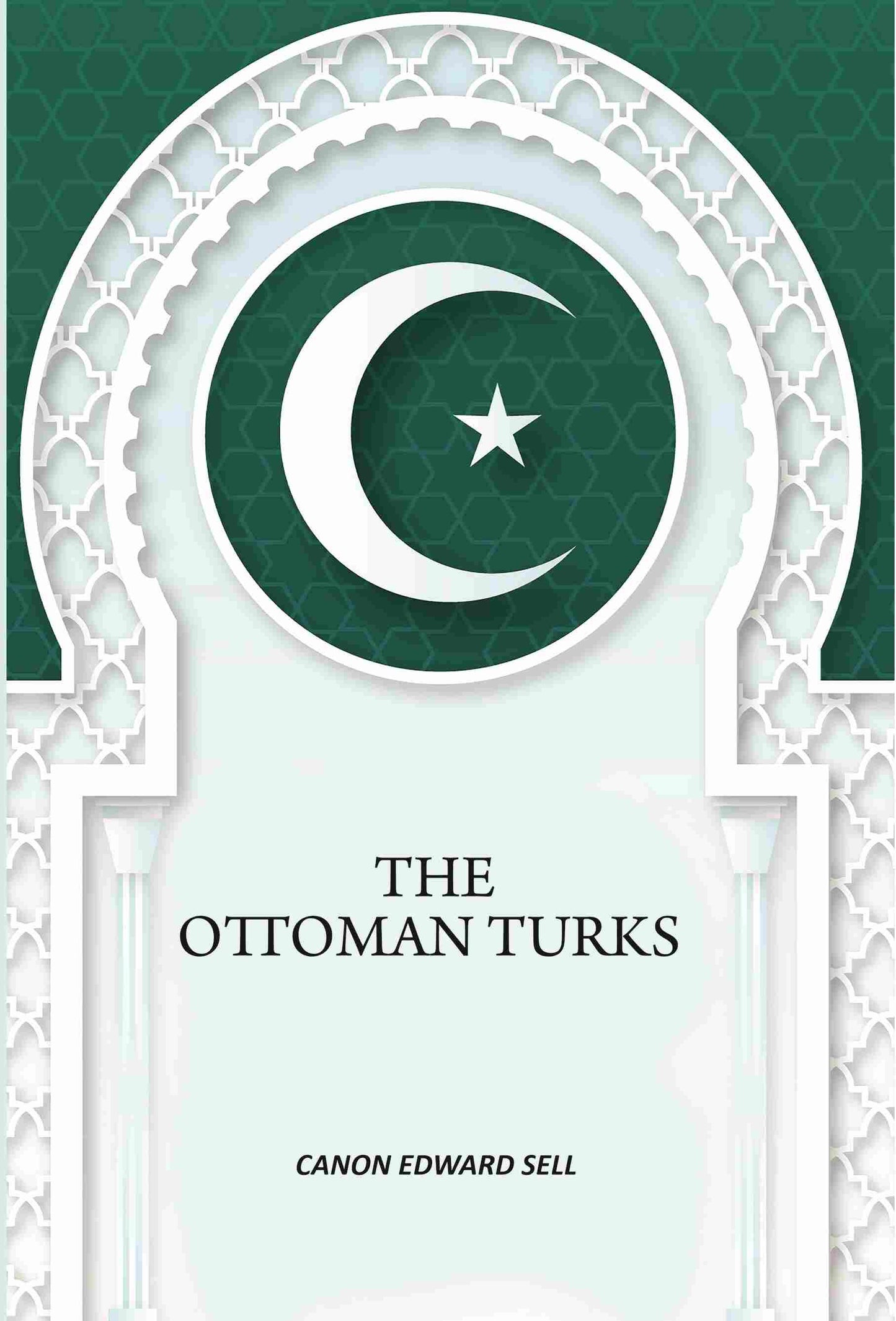 The Ottoman Turks - Gyan Books