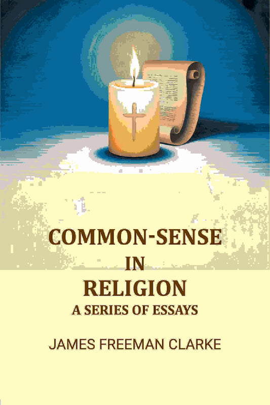 Common-sense in Religion: A Series of Essays - Gyan Books