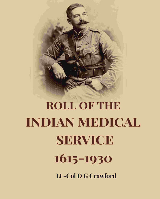 Roll Of The Indian Medical Service 1615-1930 - Gyan Books