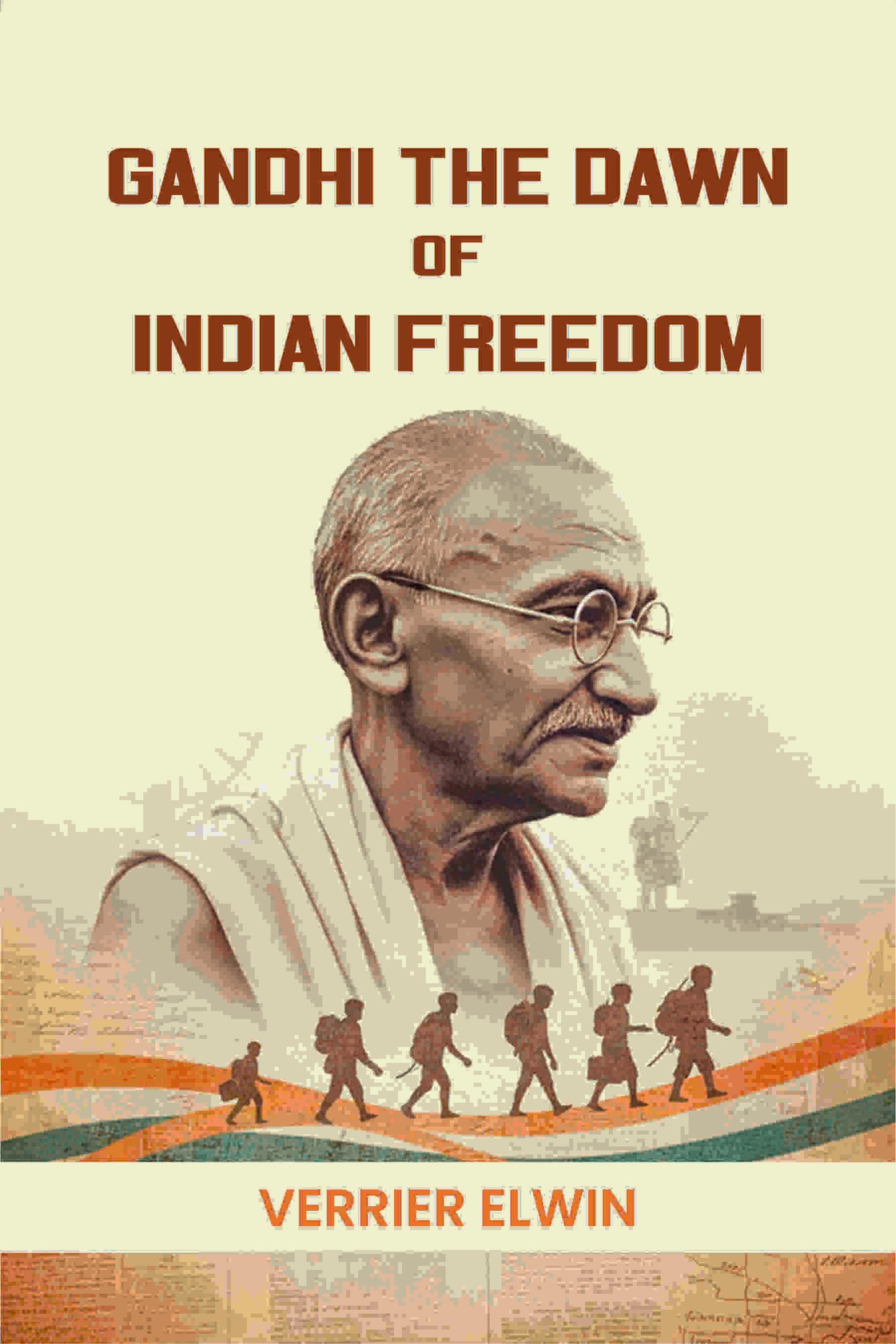 Gandhi The Dawn Of Indian Freedom - Gyan Books