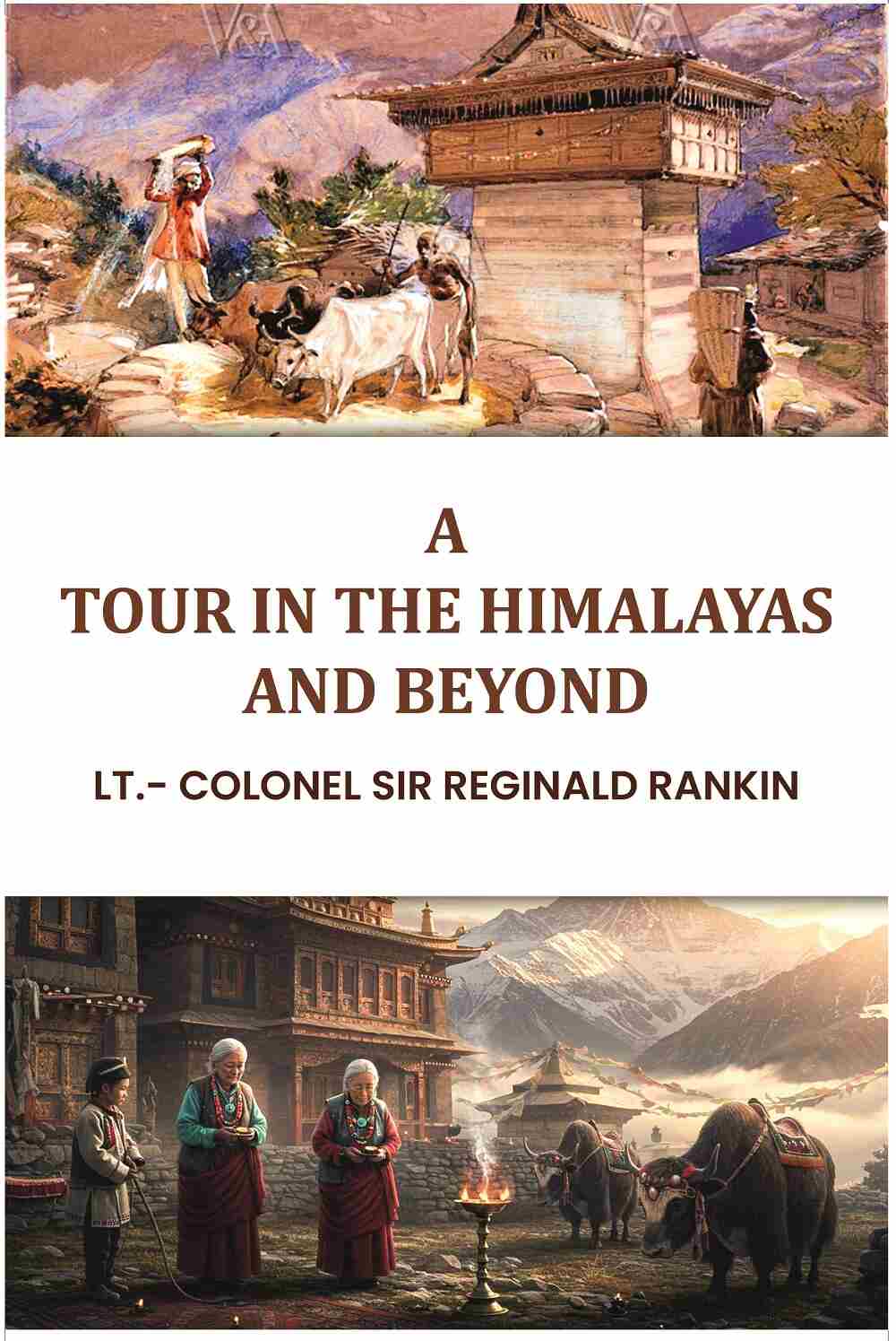A Tour In The Himalayas And Beyond - Gyan Books