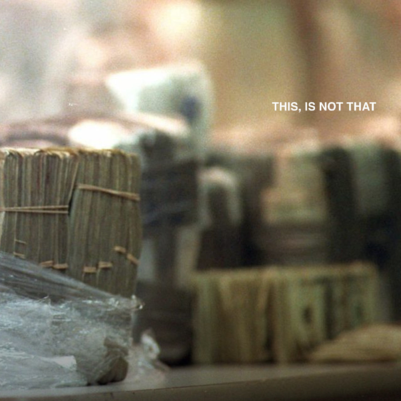 This, Is Not That |