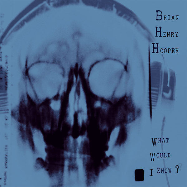 What Would I Know? |