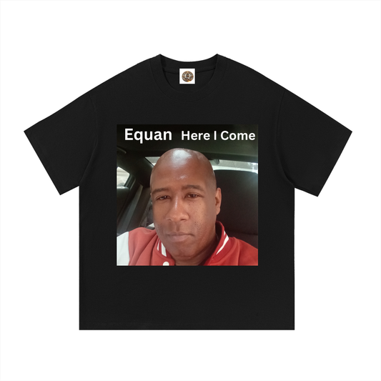 Equan Here I Come Essential Cotton T-Shirt