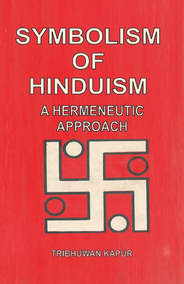 Symbolism of Hinduism: a Hermeneutic Approach - Gyan Books
