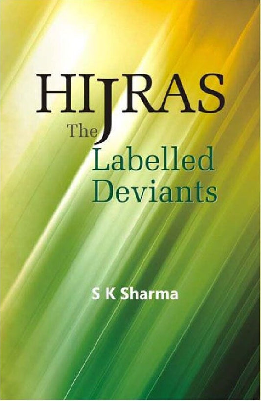 Hijras: the Labelled Deviants - Gyan Books
