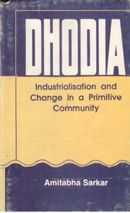 Dhodia: Industrialisation and Change in a Primitive Community - Gyan Books
