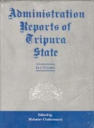 Administration Reports of Tripura State Since 1902 Demy Quarts 4 Vols. Set - Gyan Books