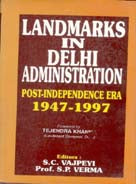 Landmarks in Delhi Administration: Post-Independence Era 1947-1997 - Gyan Books