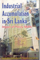 Industrial Accumulation in Sri Lanka Impact of Polity Shift - Gyan Books