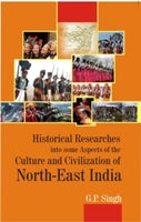 Historical Research Into Some Aspects of the Culture and Civilization of North-East India - Gyan Books