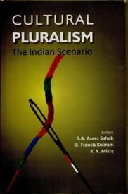 Cultural Pluralism : the Indian Scenario - Gyan Books