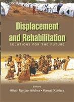 Displacement and Rehabilitation Solutions For the Future - Gyan Books