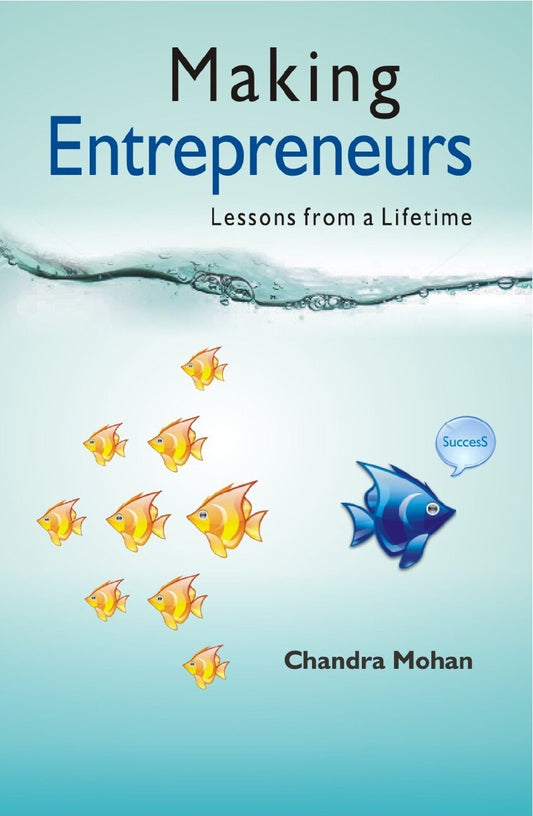 Making Entrepreneurs: Lessons From a Lifetime - Gyan Books