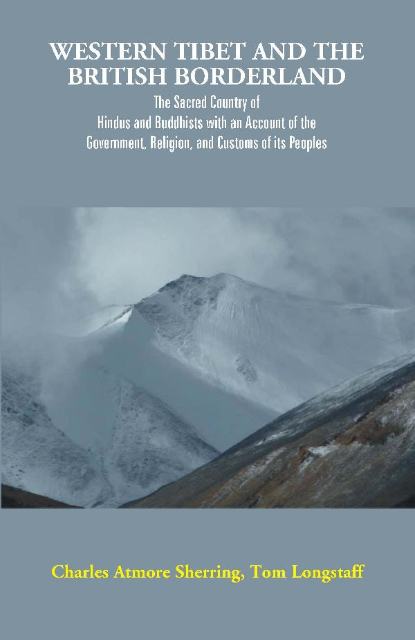Western Tibet And The British Borderland : The Sacred Country Of Hindus And Buddhists With An Account - Gyan Books