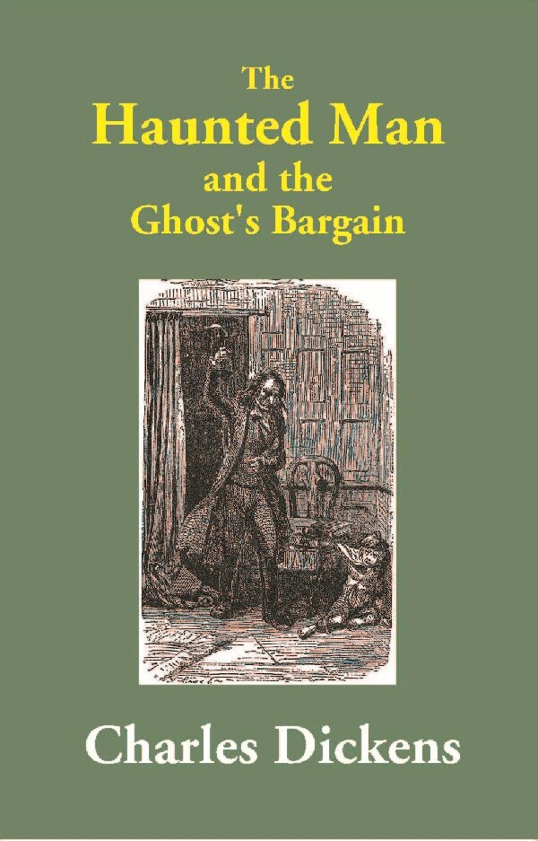 The Haunted Man : and the Ghost's Bargain - Gyan Books