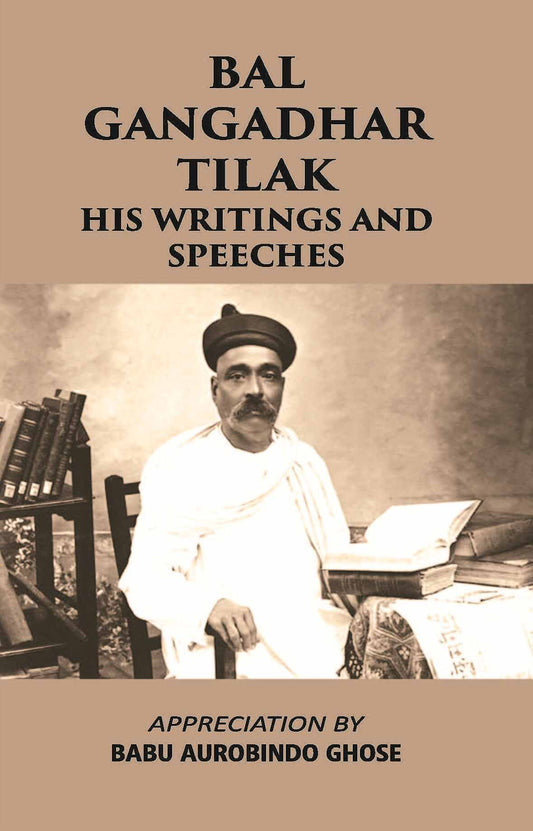 Bal Gangadhar Tilak His Writings And Speeches - Gyan Books