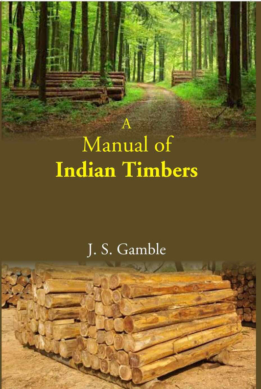 A Manual Of Indian Timbers - Gyan Books