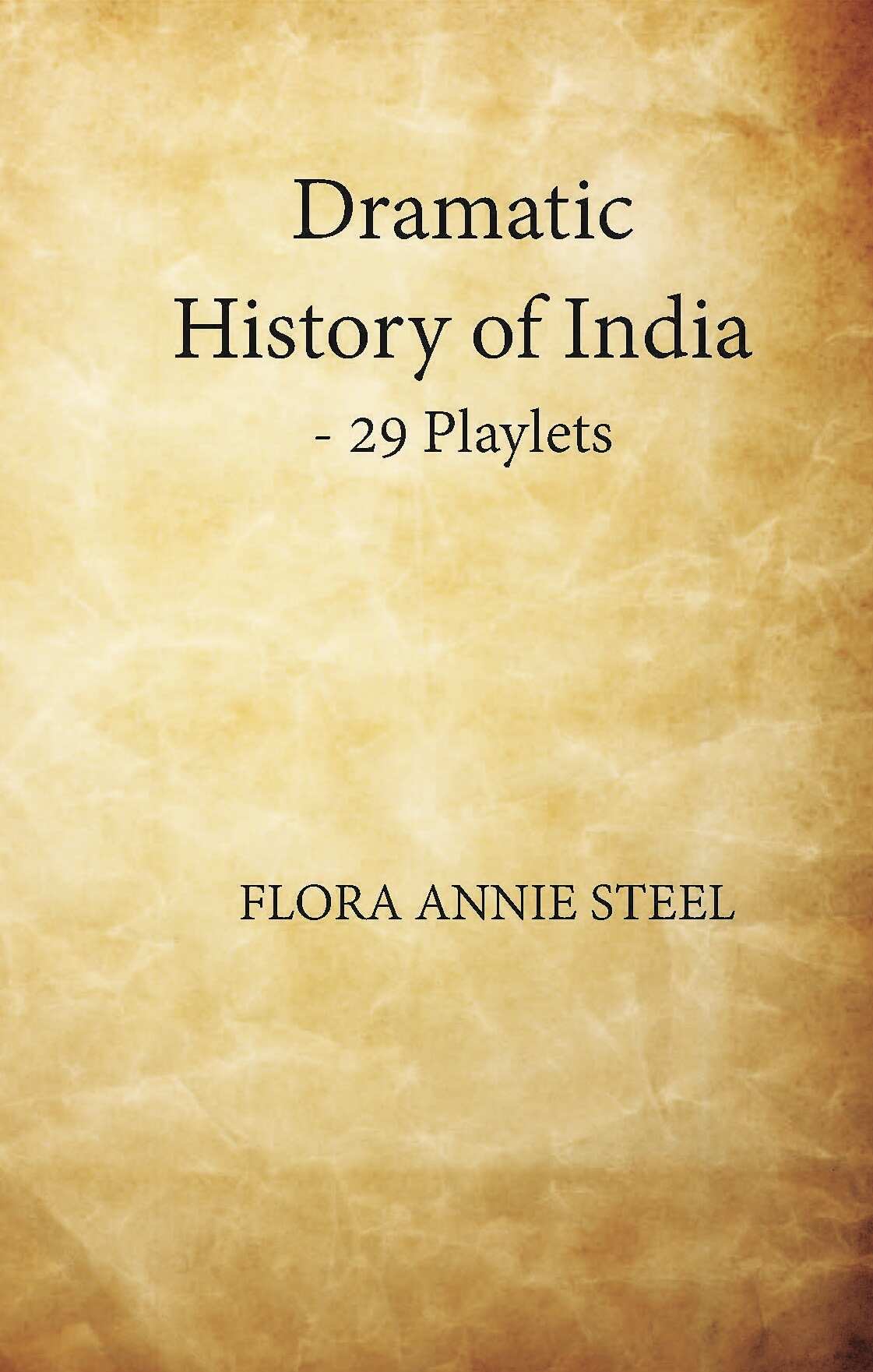 Dramatic History Of India—29 Playlets - Gyan Books