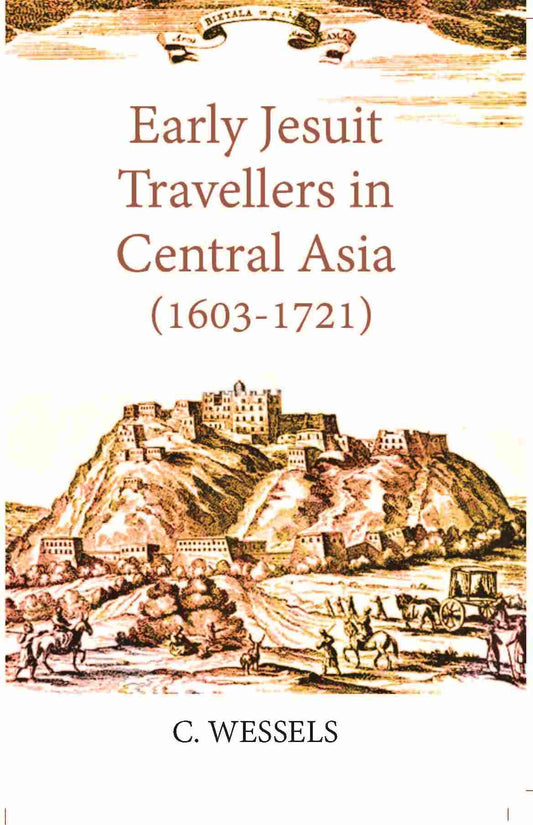 Early Jesuit Travellers In Central Asia 1603-1721 - Gyan Books